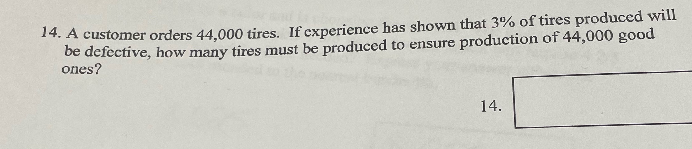 14. A customer orders 44,000 tires. If experience