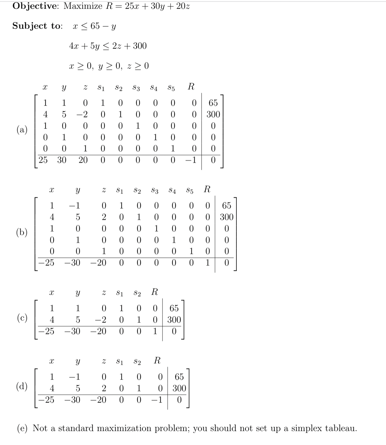 Objective: Maximize R = 25x + 30y + 20z Subject