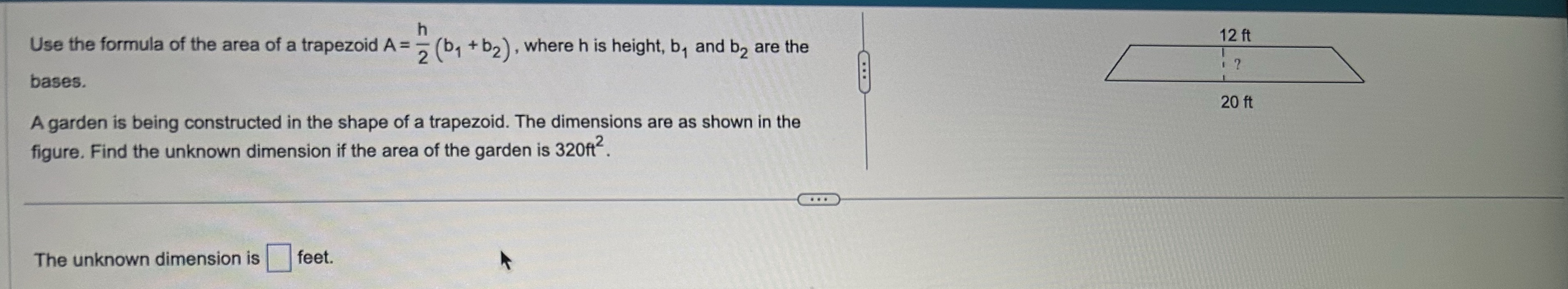 Use the formula of the area of a trapezoid A = 7