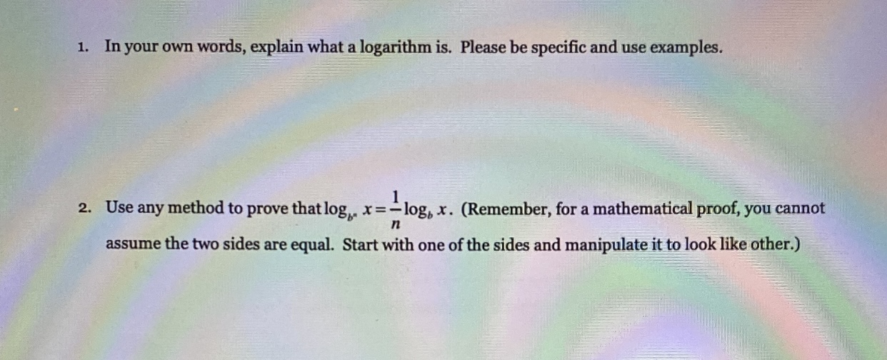 1. In your own words, explain what a logarithm