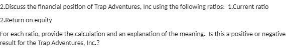 2. Discuss the financial position of Trap