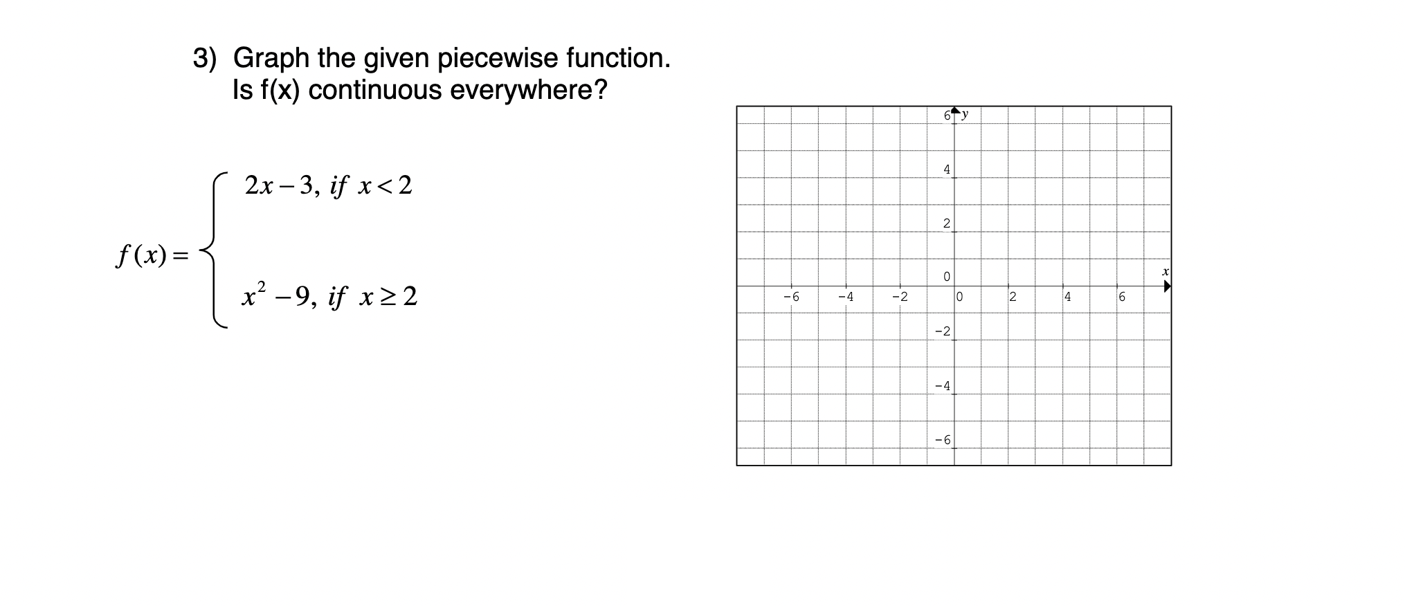 Please complete the following questions