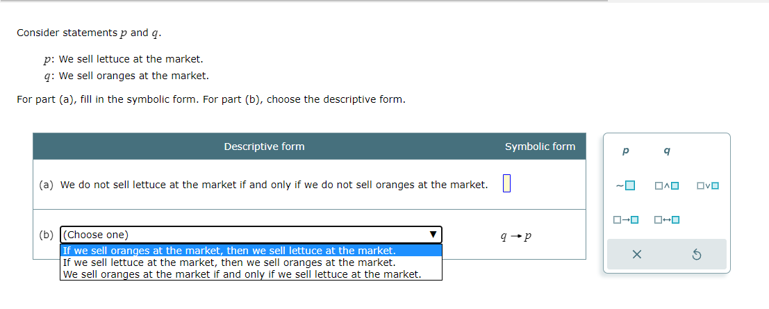 Consider statementsp and q. p: Josh is hiking.