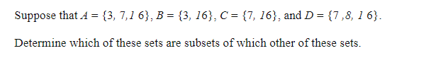 Suppose that A = {3, 7,1 6}, B = {3, 16), C = {7,
