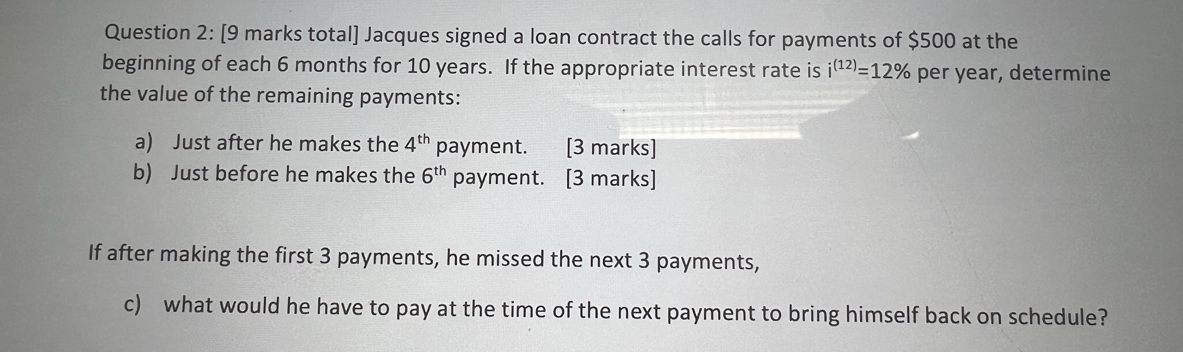 Question 2: [9 marks total] Jacques signed a loan