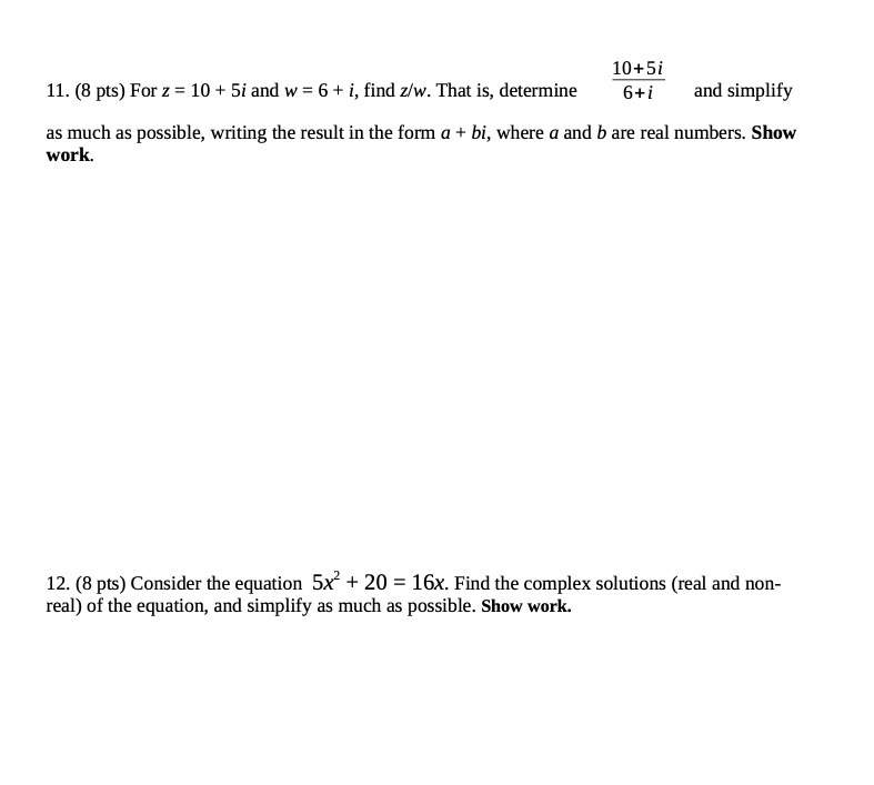10+5i 11. (8 pts) For z = 10 + 5i and w = 6 + i,