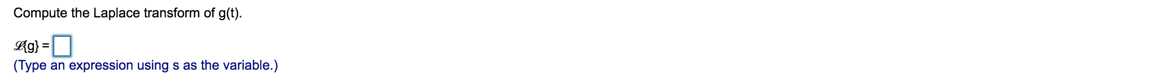 Compute the Laplace transform of g(t). 2(9)=|:|
