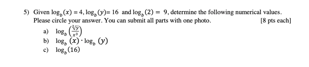 Need help on number 5. 5) Given log, (x) = 4,