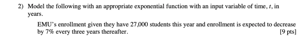 I need help on number 2. 2) Model the following