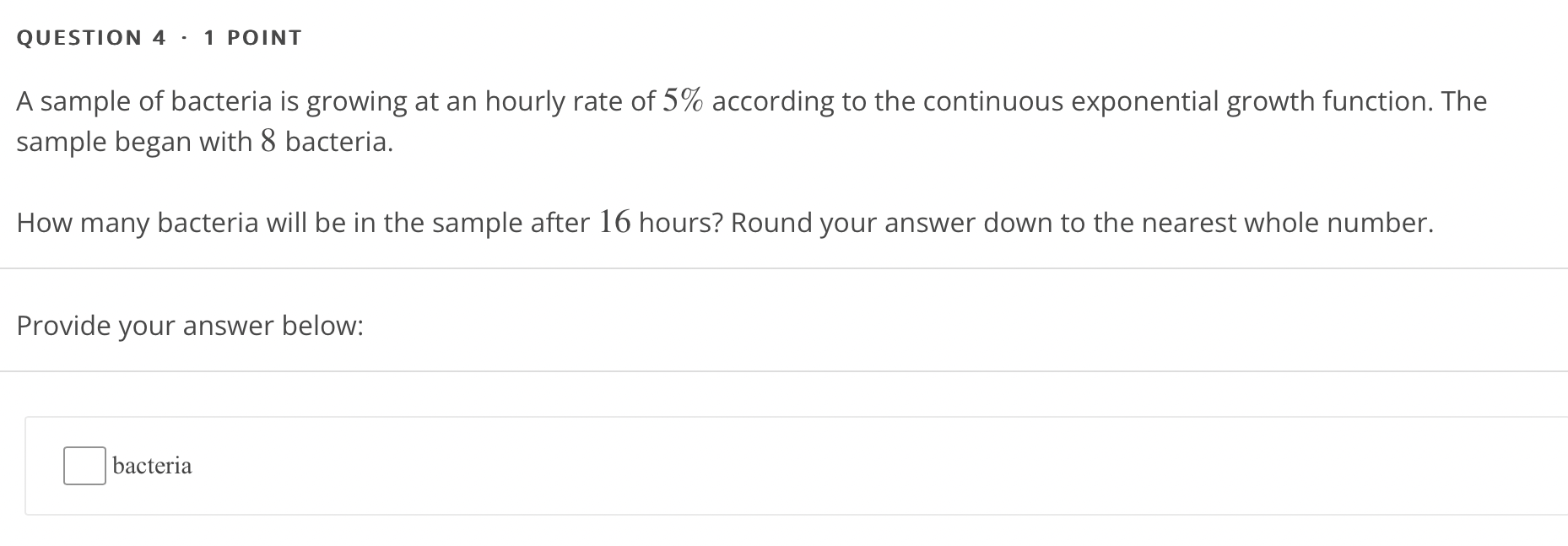 QUESTION1 - 1 POINT The population ofa hornet