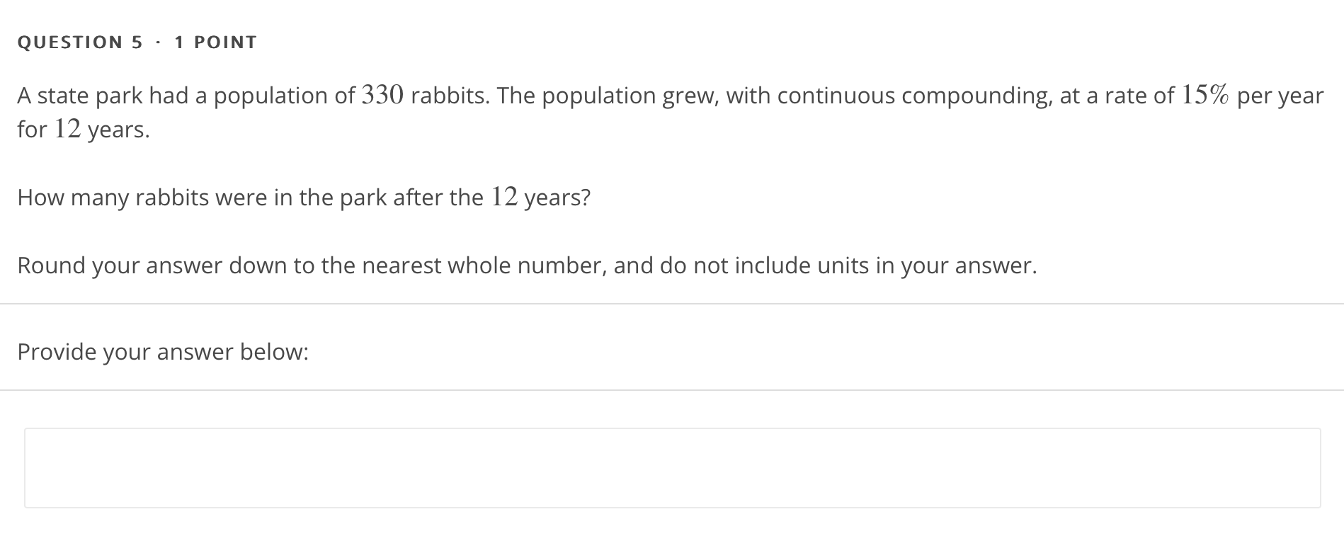 QUESTION1 - 1 POINT The population ofa hornet
