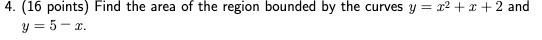 4. {15 paints] Find the area of the region