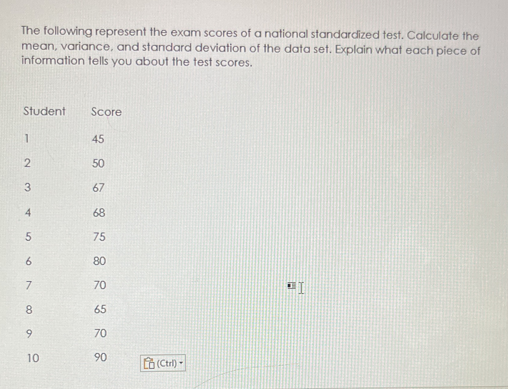 The following represent the exam scores of a