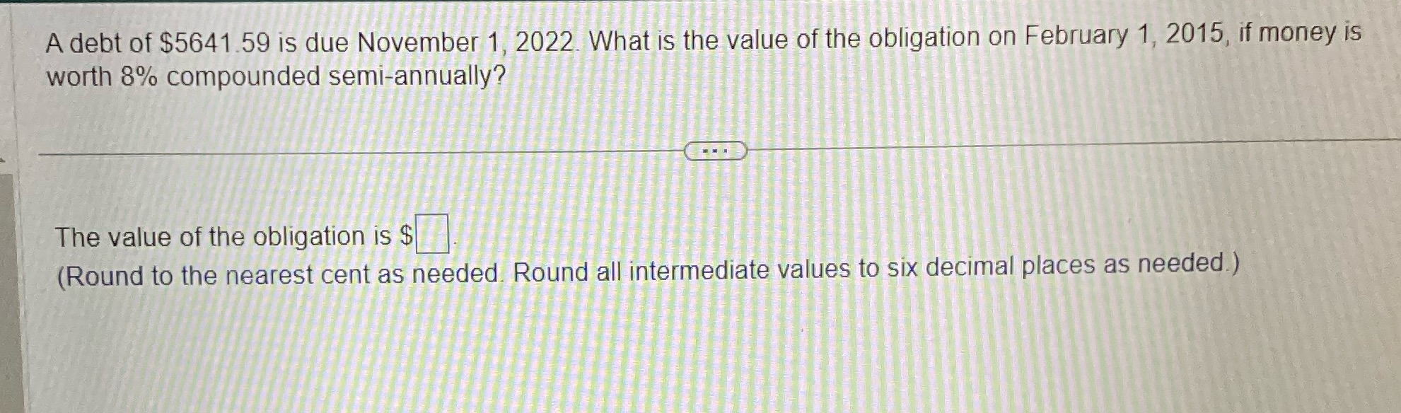 A debt of $5641.59 is due November 1, 2022. What