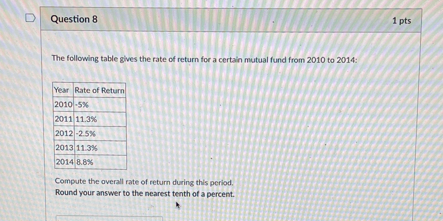 Question 8 1 pts The following table gives the