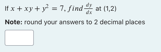 Thank you. If x+xy+y^2=7 If x + xy + y2 = 7,find%