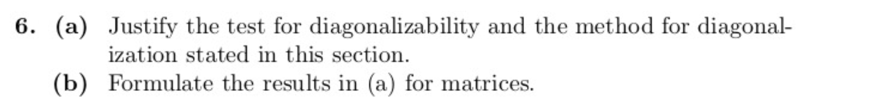 6. (a) Justify the test for diagonalizability and