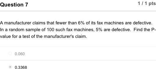 Question 7 1 / 1 pts A manufacturer claims that