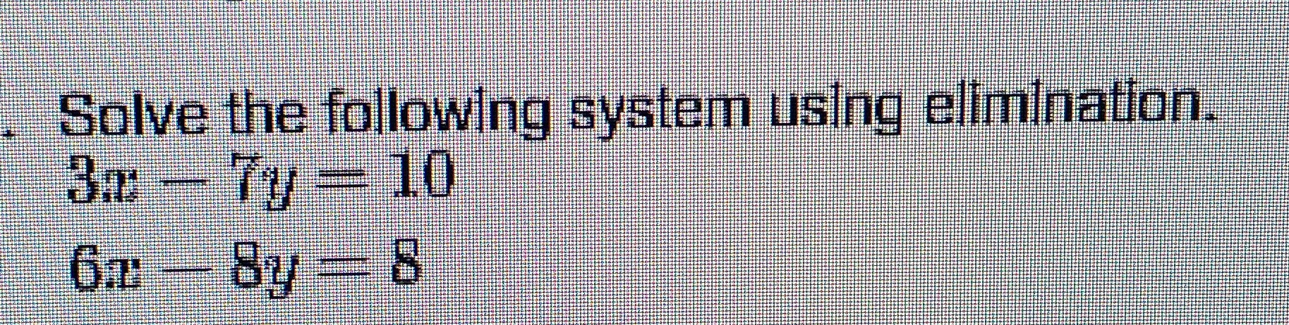 Solve the following system using elimination \f
