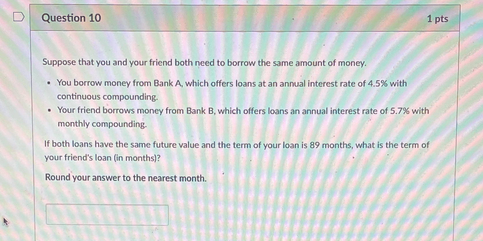 D Question 10 1 pts Suppose that you and your