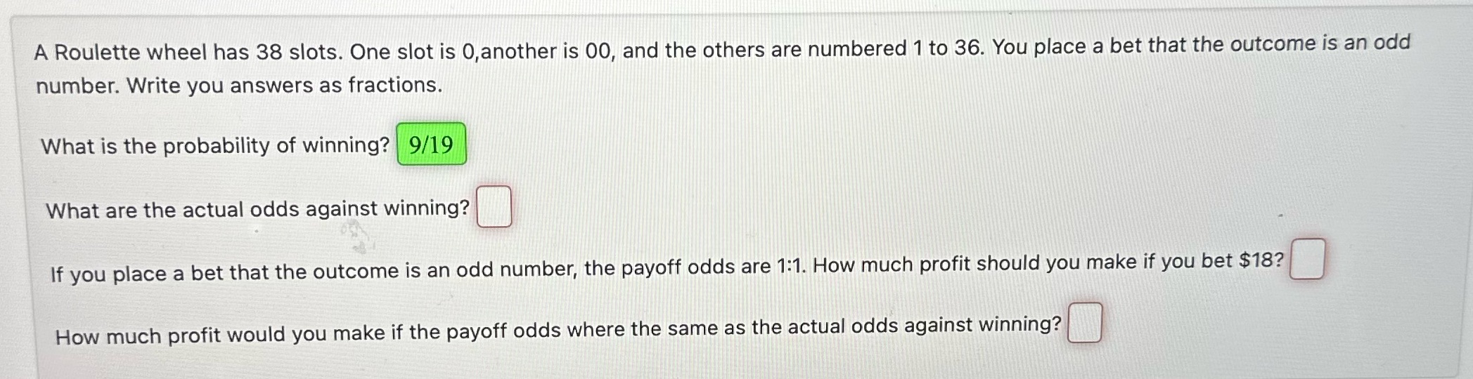 A Roulette wheel has 38 slots. One slot is