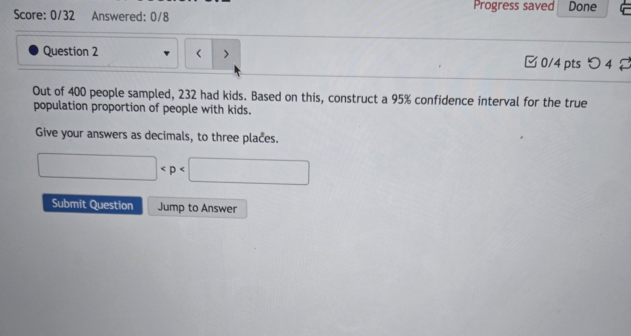 Question 1 0/4 pts Out of 500 people sampled, 295