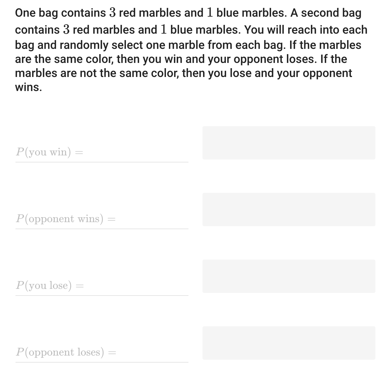 please help Your class has 18 boys and 16 girls.