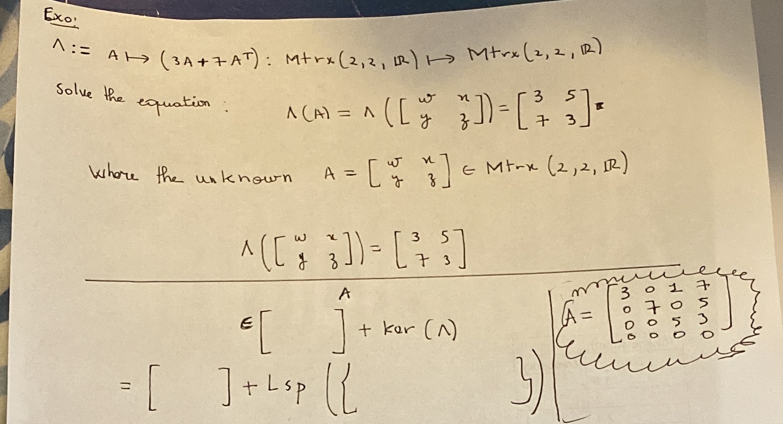 Exo' A : = AH ( 3A+ 7 AT) : Mtrx (2, 2, IR)