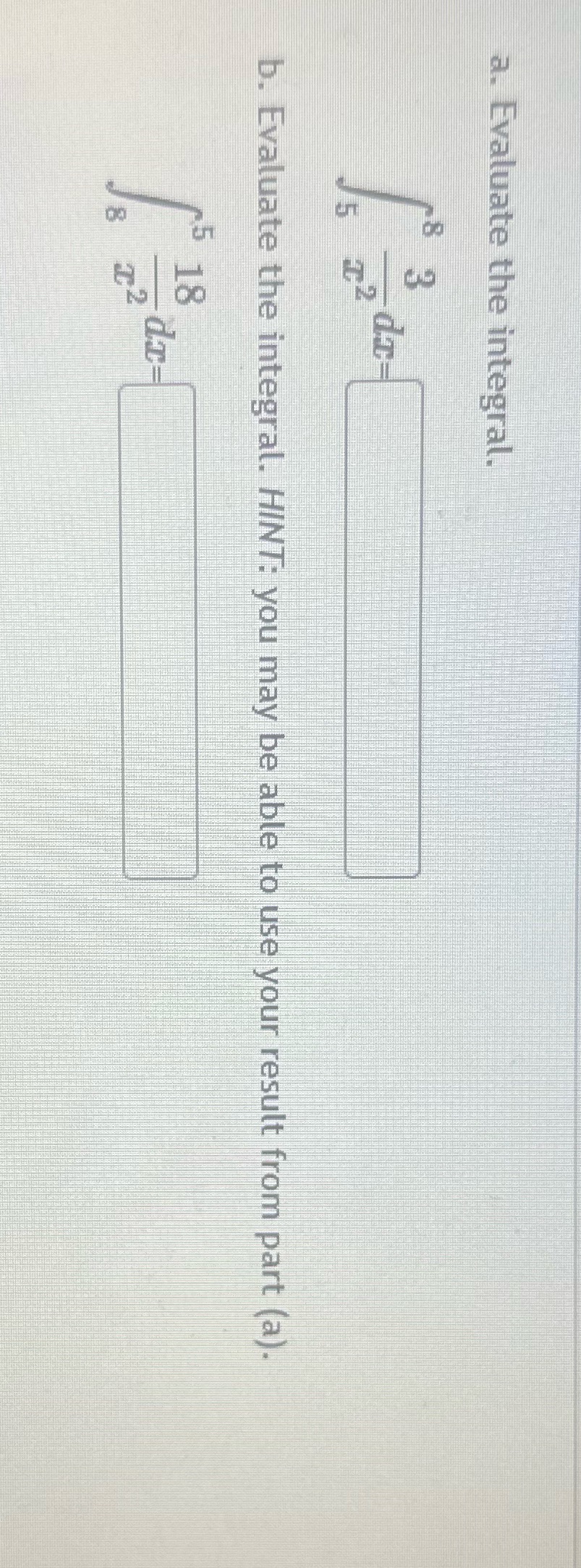 a. Evaluate the integral. dx- b. Evaluate the
