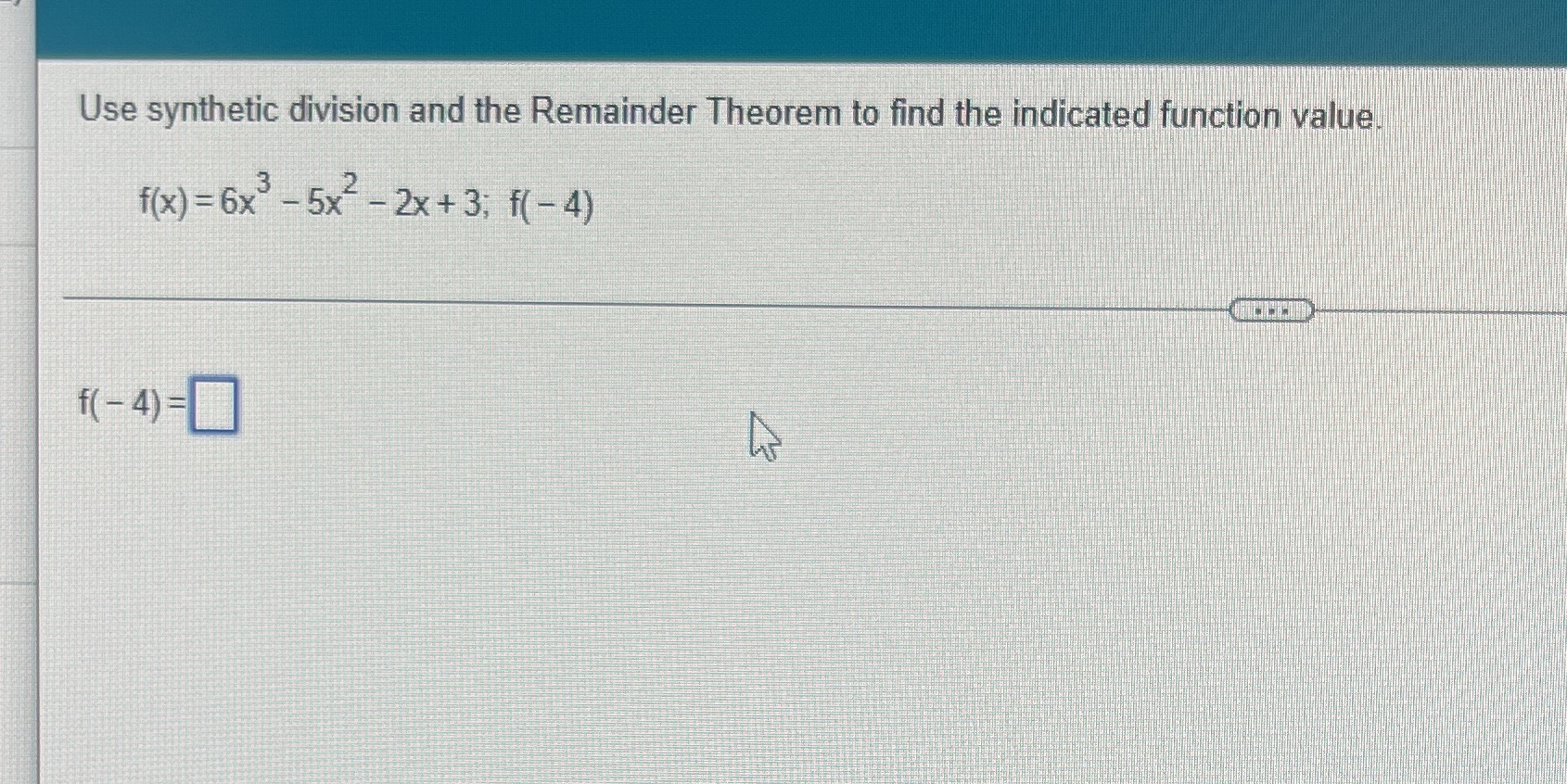 Section 3.3 Q7 Use synthetic division and the