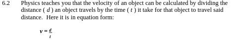 6.2 Physics teaches you that the velocity of an