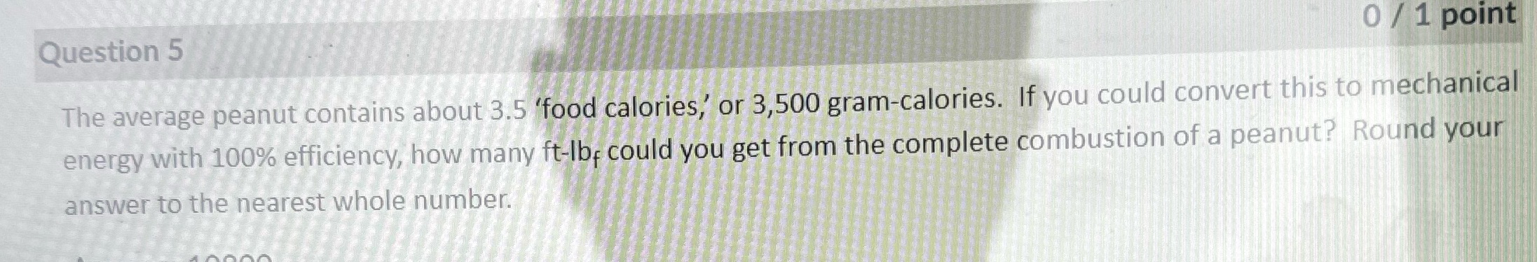 Question 5 0 / 1 point The average peanut
