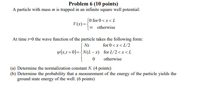 Problem 6; Problem 6 (10 points) A particle with