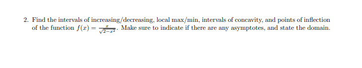 2. Find the intervals of increasing/ decreasing,