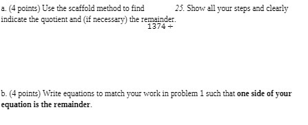 a. (4 points) Use the scaffold method to find 25.