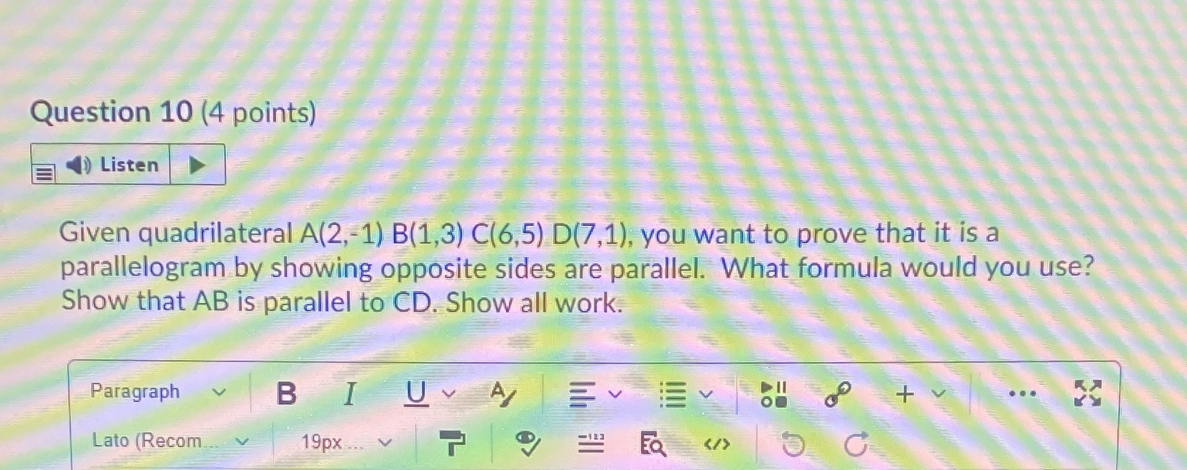 Question 10 (4 points) Listen Given quadrilateral