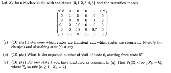 Let X. be a Markov chain with the states {0, 1,