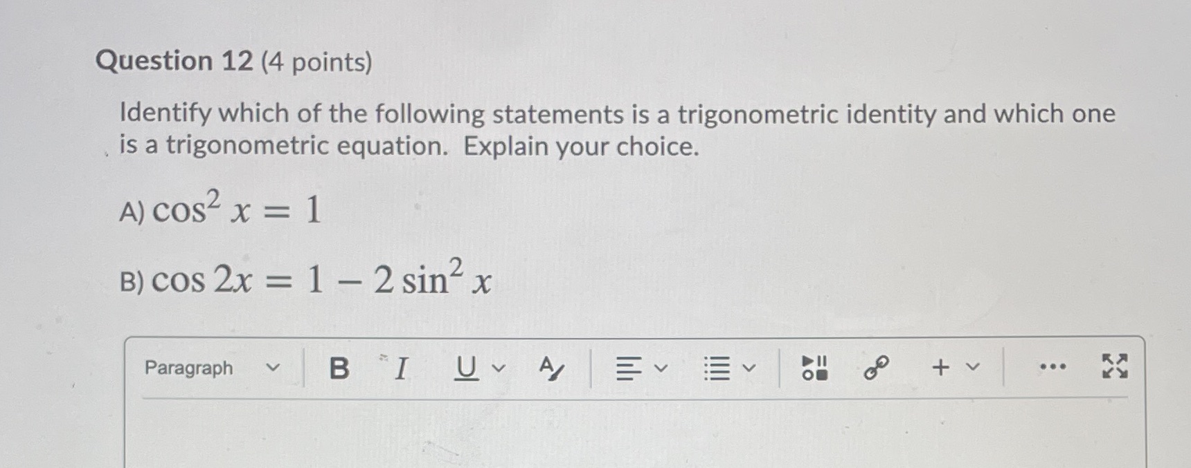 Question 12 (4 points) Identify which of the