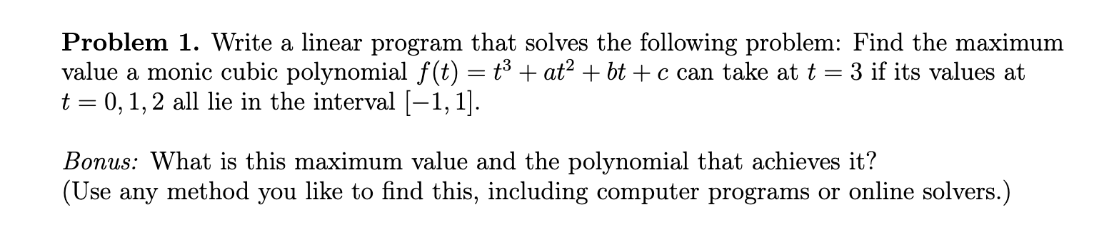Problem 1. Write a linear program that solves the