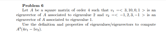 Problem 6 Let A be a square matrix of order 4
