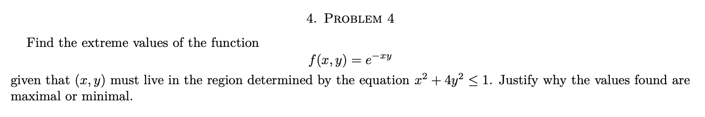 please help 4. PROBLEM 4 Find the extreme values