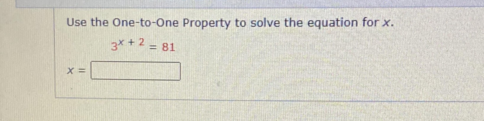 Use the One-to-One Property to solve the equation