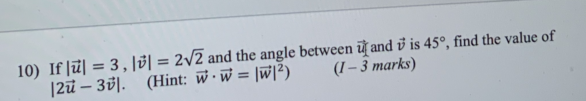 10) If lul = 3, |0| = 2V2 and the angle between
