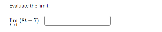Evaluate the limit: lim (8t - 7) = t-+4\fx'+