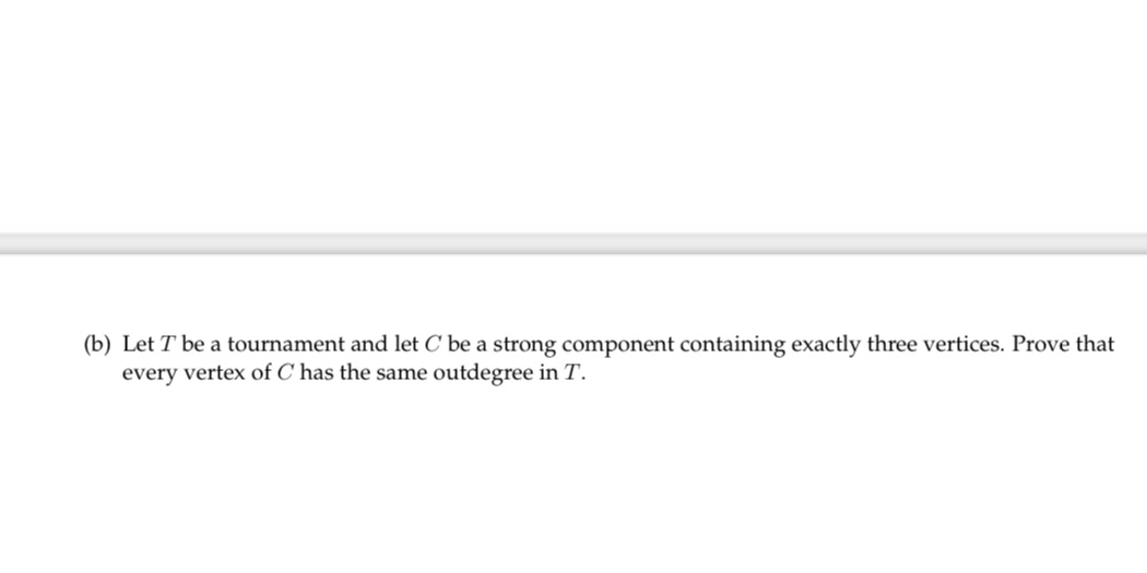 (b) Let T be a tournament and let 0 be a strong