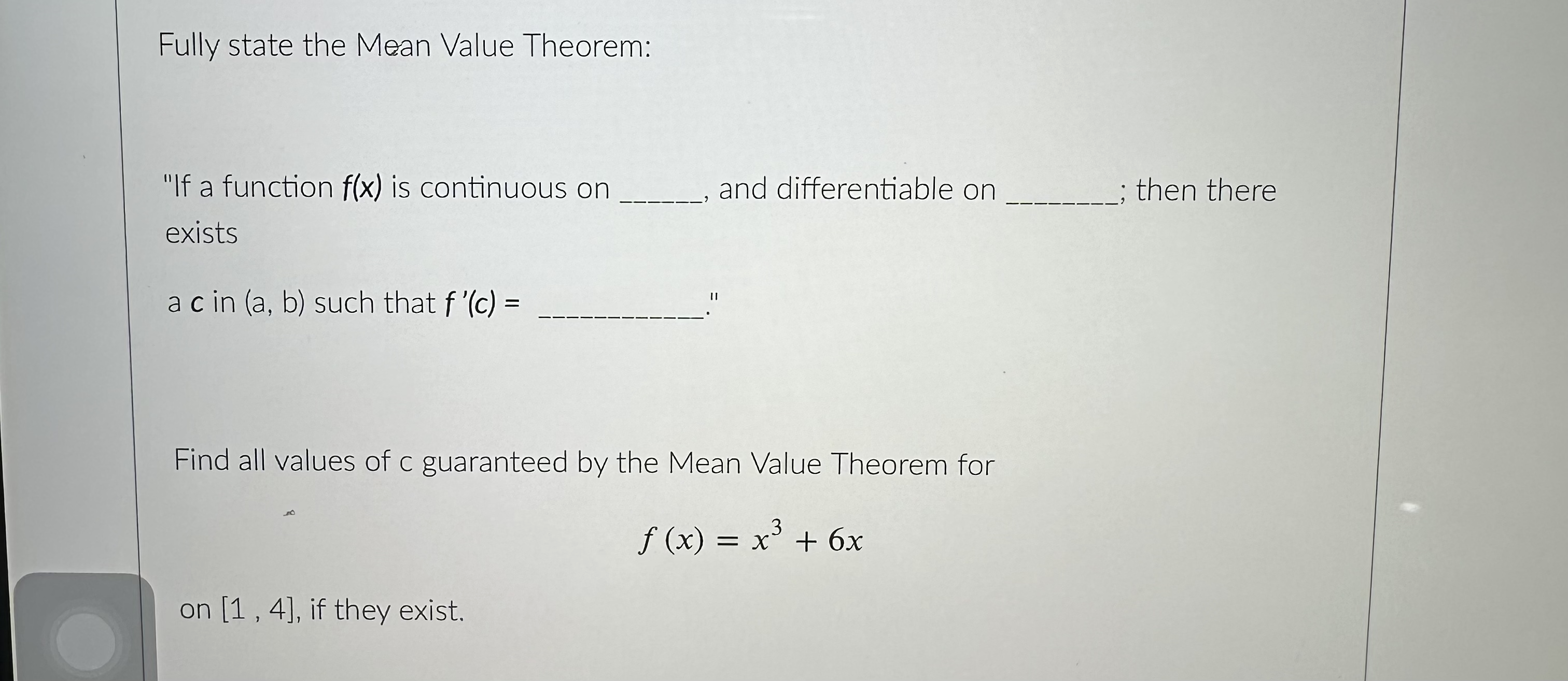 Fully state the Mean Value Theorem: "If a