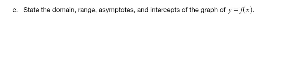 0. State the domain, range, asymptotes, and