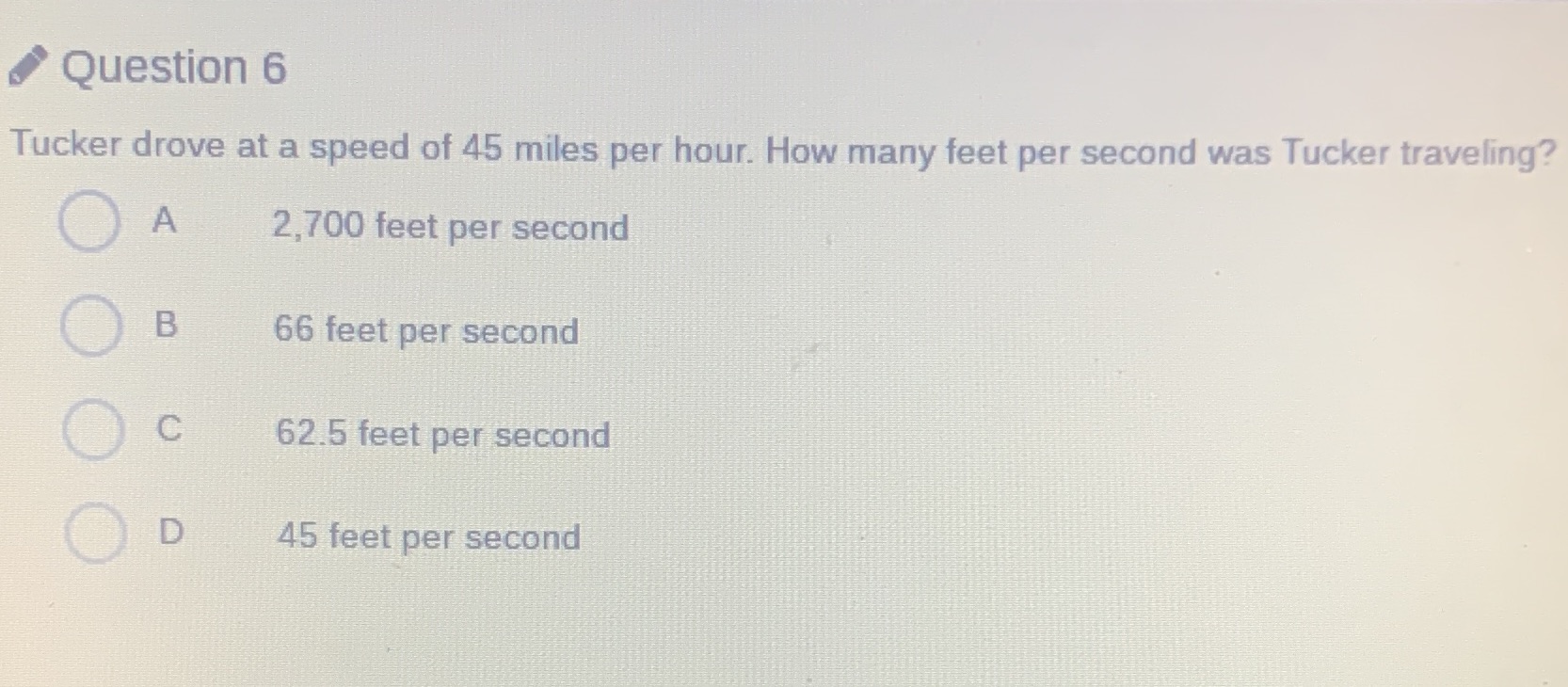 Question 6 Tucker drove at a speed of 45 miles