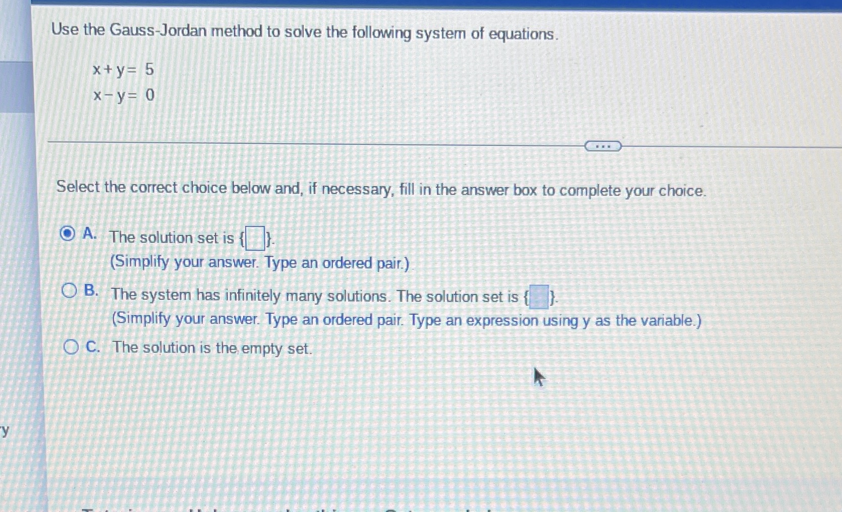 Use the Gauss-Jordan method to solve the