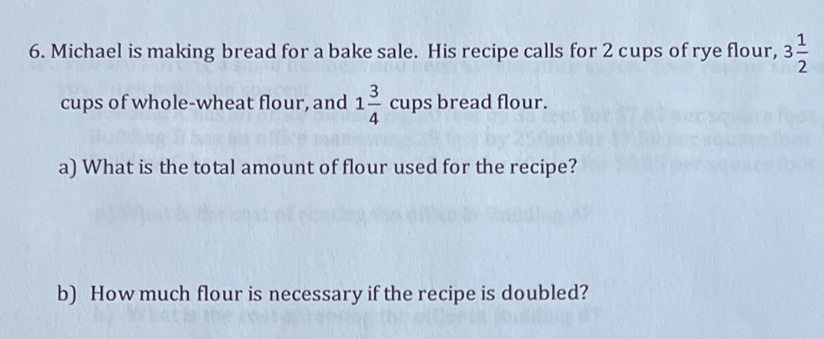 6. Michael is making bread for a bake sale. His
